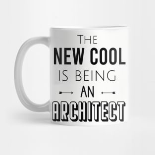 The new cool is being an architect Mug